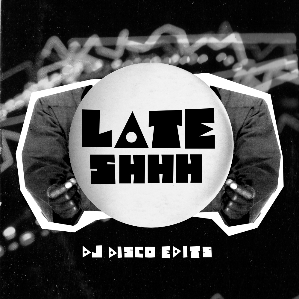 LATE SHHH DISCO EDITS CD